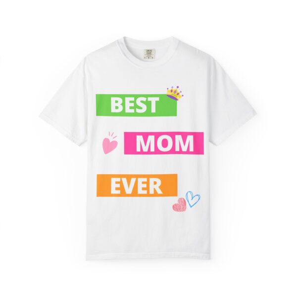 best mom ever unisex garment dyed t shirt perfect mother's day gift