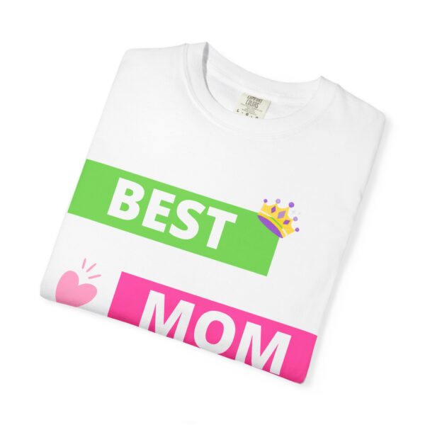 best mom ever unisex garment dyed t shirt perfect mother's day gift