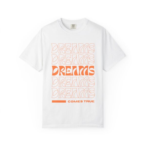 dreams come true unisex t shirt positive vibe apparel, motivational gift, trendy streetwear, inspirational casual wear, everyday fashion